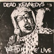 Dead Kennedys, Bleed For Me Live (7")